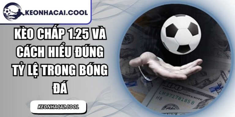 Kèo Chấp 1.25