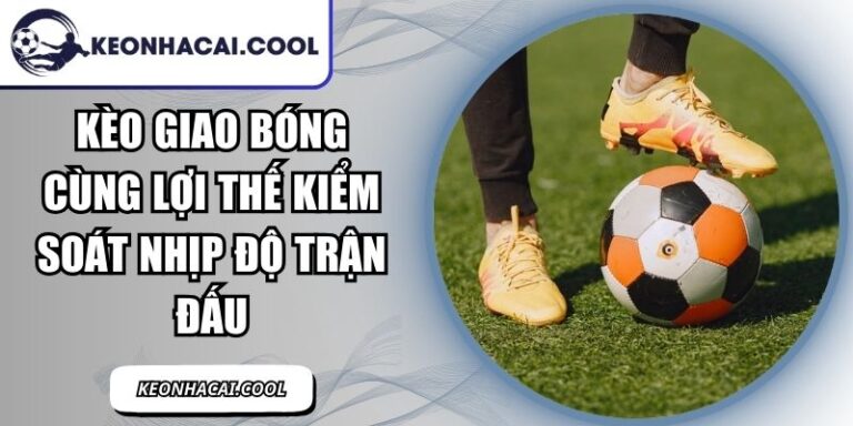 Kèo Giao Bóng