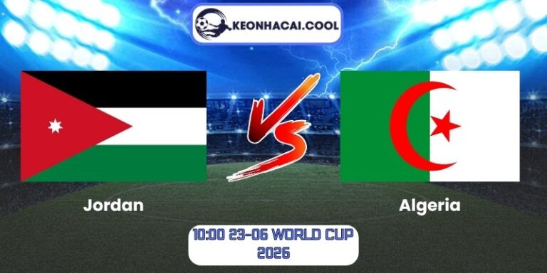 Soi kèo Jordan vs Algeria (10:00 23-06, World Cup 2026) 1 Jordan vs Algeria