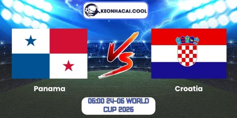 Soi Kèo Panama Vs Croatia (06:00 24-06, World Cup 2026) 8 Panama vs Croatia