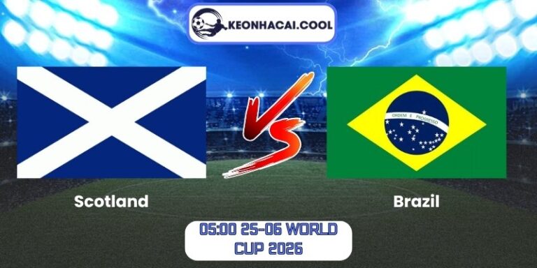 Soi Kèo Scotland Vs Brazil (05:00 25-06, World Cup 2026) 4 Scotland vs Brazil